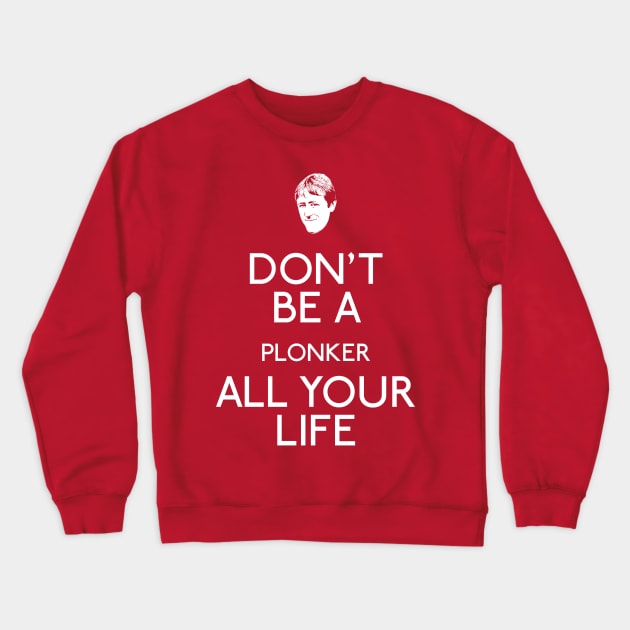 Rodney: Plonker Crewneck Sweatshirt by Paulychilds